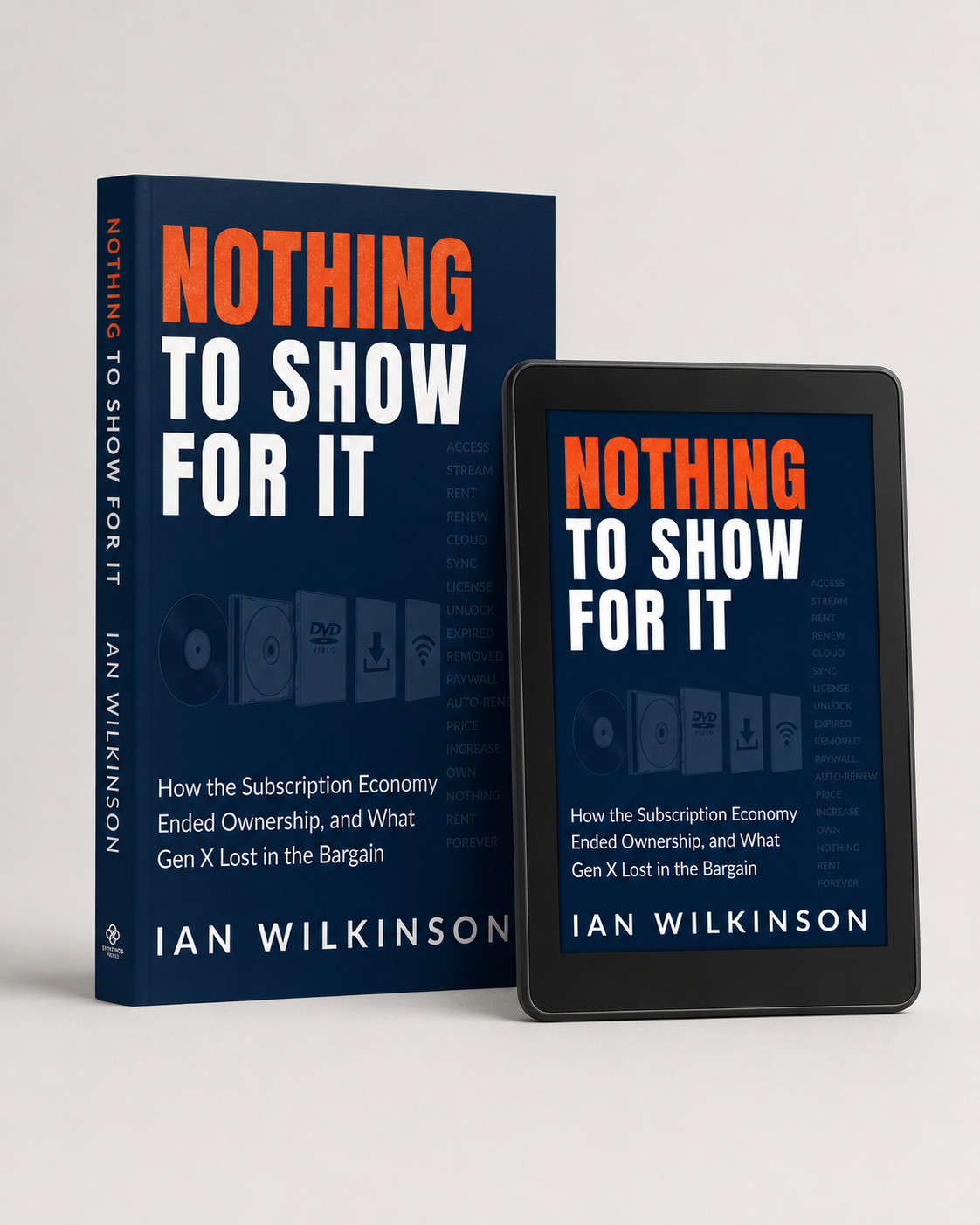 Nothing to Show for It by Ian Wilkinson, paperback and ebook editions